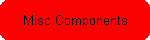 Misc Components